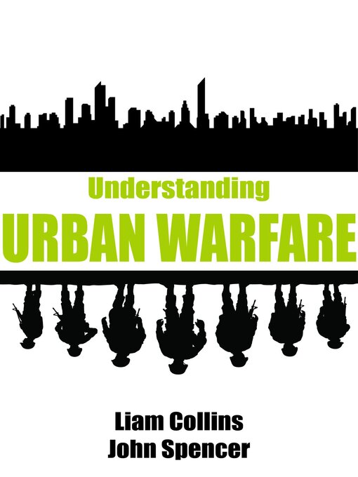 Title details for Understanding Urban Warfare by Liam Dr. Collins - Available